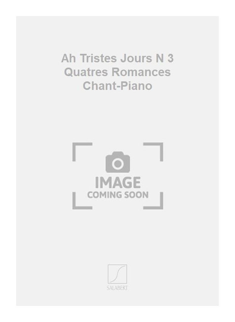 Ah Tristes Jours N 3 Quatres Romances Chant-Piano